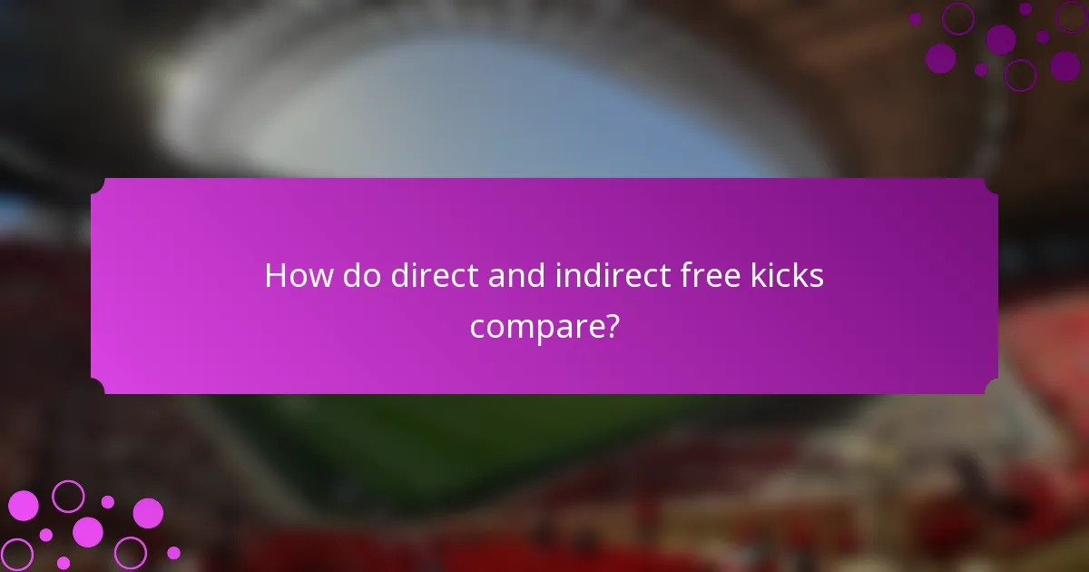 How do direct and indirect free kicks compare?