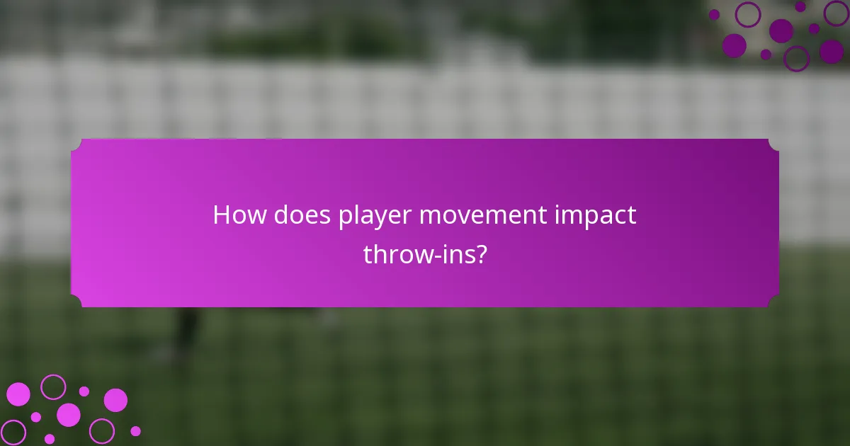 How does player movement impact throw-ins?