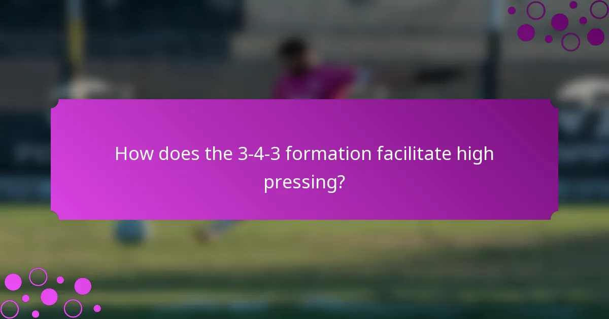 How does the 3-4-3 formation facilitate high pressing?