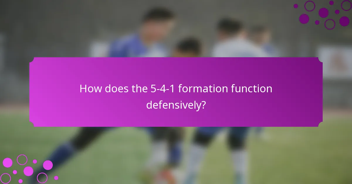 How does the 5-4-1 formation function defensively?