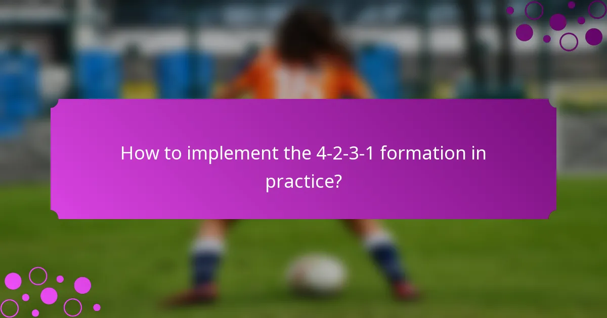 How to implement the 4-2-3-1 formation in practice?