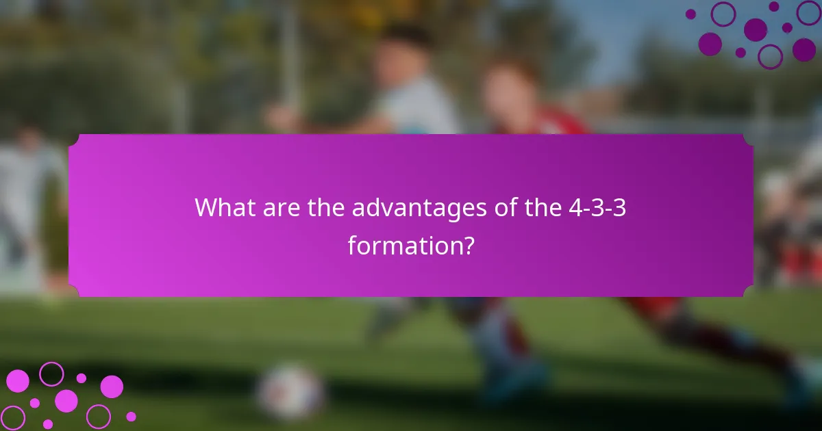 What are the advantages of the 4-3-3 formation?