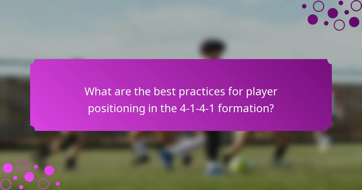 What are the best practices for player positioning in the 4-1-4-1 formation?