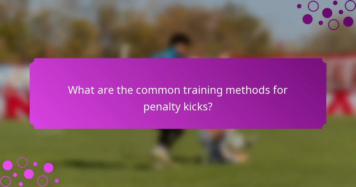 What are the common training methods for penalty kicks?