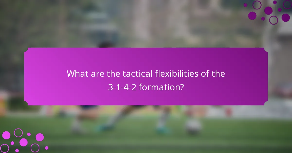 What are the tactical flexibilities of the 3-1-4-2 formation?