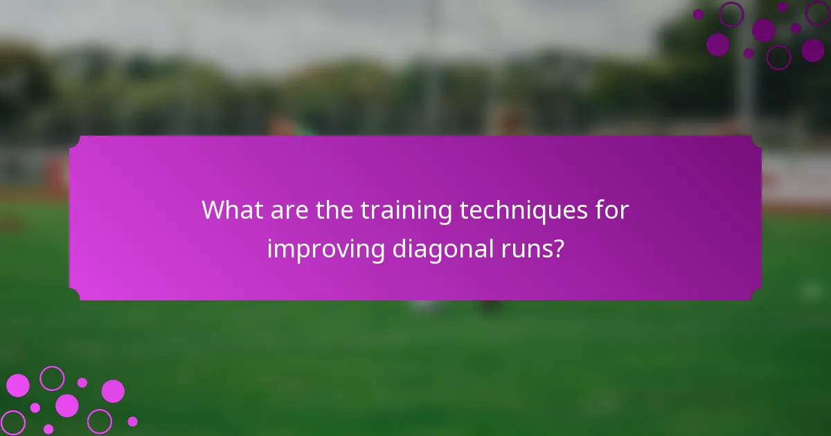 What are the training techniques for improving diagonal runs?