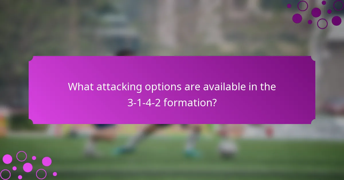 What attacking options are available in the 3-1-4-2 formation?