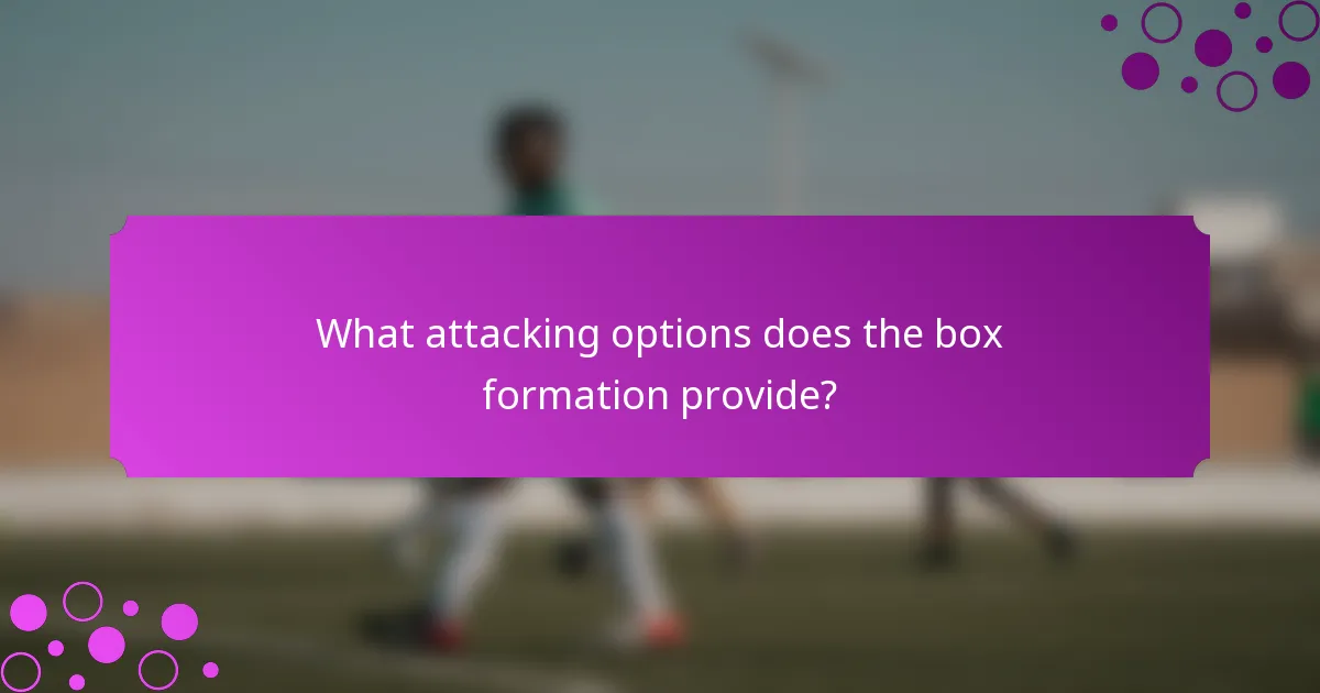 What attacking options does the box formation provide?