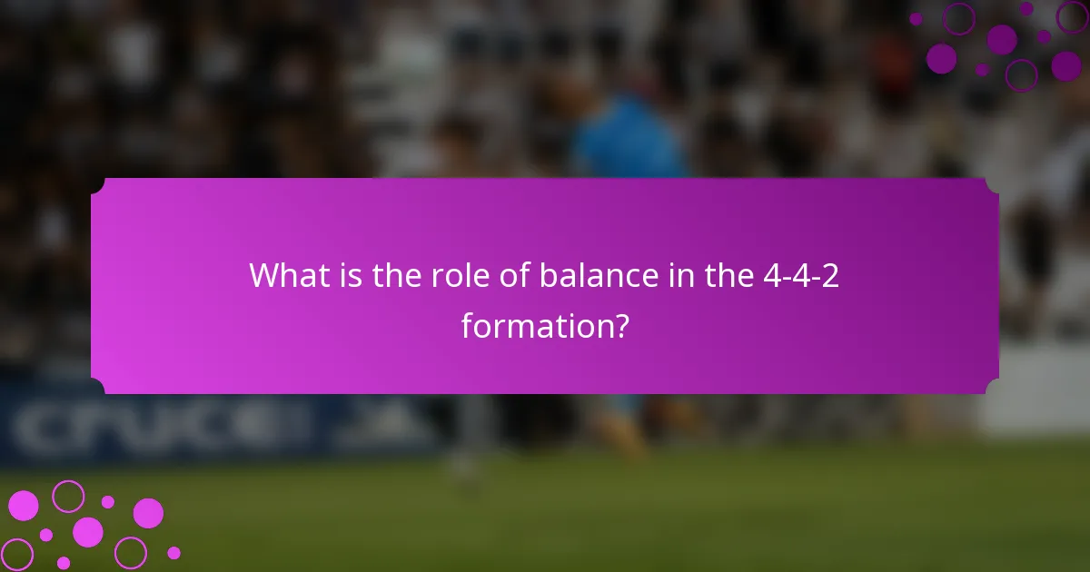 What is the role of balance in the 4-4-2 formation?