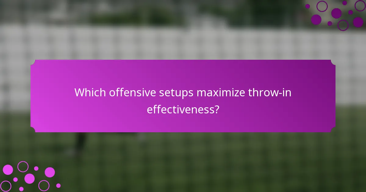 Which offensive setups maximize throw-in effectiveness?